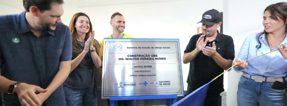 Governo de Minas Gerais Inaugura Nova Unidade Básica de Saúde em Patrocínio Governo de Minas Gerais Inaugura Nova Unidade Básica de Saúde em Patrocínio